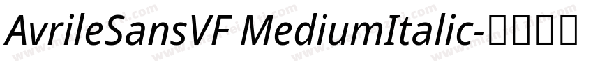 AvrileSansVF MediumItalic字体转换